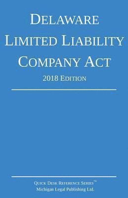 Delaware Limited Liability Company Act; 2018 Edition 1