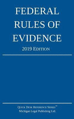 Federal Rules of Evidence; 2019 Edition