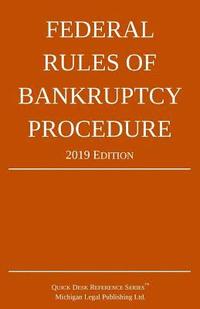 bokomslag Federal Rules of Bankruptcy Procedure; 2019 Edition