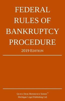 bokomslag Federal Rules of Bankruptcy Procedure; 2019 Edition