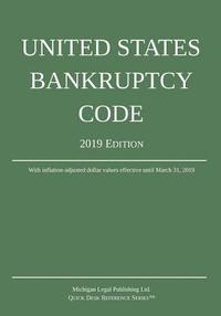 bokomslag United States Bankruptcy Code; 2019 Edition