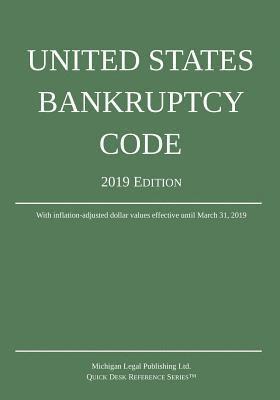 United States Bankruptcy Code; 2019 Edition 1