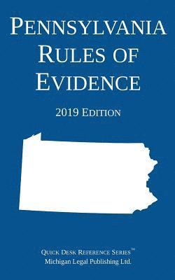Michigan Legal Publishing Ltd, Michigan Legal Publishing Ltd.,, Michigan Legal Publishing Ltd. - Pennsylvania Rules of Evidence; 2019 Edition, Häftad