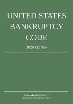 United States Bankruptcy Code; 2020 Edition 1