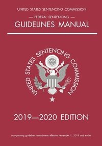 bokomslag Federal Sentencing Guidelines Manual; 2019-2020 Edition