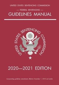 bokomslag Federal Sentencing Guidelines Manual; 2020-2021 Edition