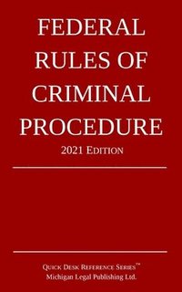 bokomslag Federal Rules of Criminal Procedure; 2021 Edition