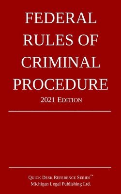 bokomslag Federal Rules of Criminal Procedure; 2021 Edition