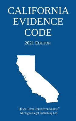 Michigan Legal Publishing Ltd, Michigan Legal Publishing Ltd. - California Evidence Code; 2021 Edition, Häftad