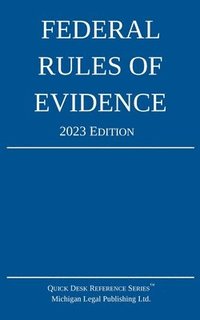 bokomslag Federal Rules of Evidence; 2023 Edition