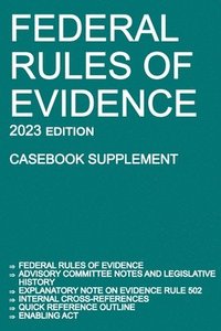 bokomslag Federal Rules of Evidence; 2023 Edition (Casebook Supplement)
