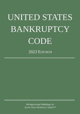 bokomslag United States Bankruptcy Code; 2023 Edition