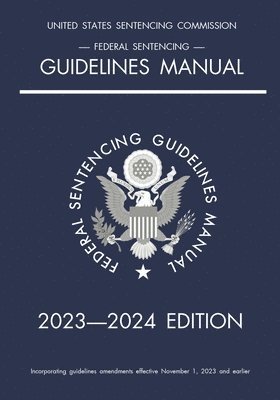 bokomslag Federal Sentencing Guidelines Manual; 2023-2024 Edition