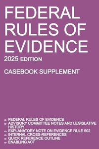 bokomslag Federal Rules of Evidence; 2025 Edition (Casebook Supplement)