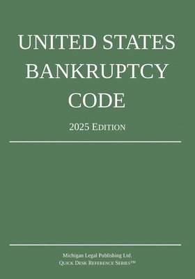 United States Bankruptcy Code; 2025 Edition 1