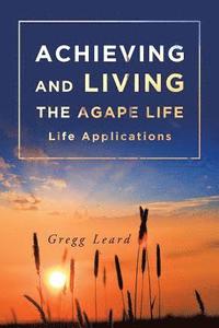 bokomslag Achieving and Living the Agape Life