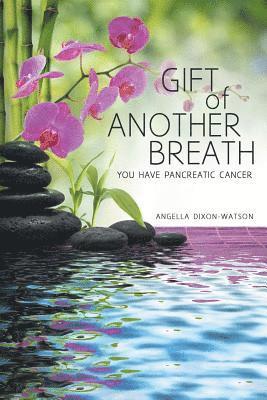 Angella Dixon-Watson - Gift of Another Breath, Häftad
