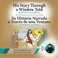 bokomslag His Story Through a Window Told, Su Historia Narrada a Traves De Una Ventana