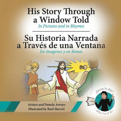 His Story Through a Window Told, Su Historia Narrada a Traves De Una Ventana 1