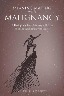 Meaning Making with Malignancy 1