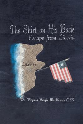 Virginia Bergin MacKenzie Ofs, Dr. Virginia Bergin MacKenzie OFS, Virginia Bergin MacKenzie OFS - Shirt on His Back, Häftad