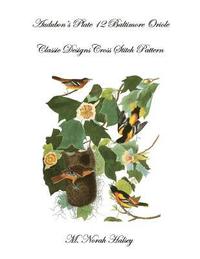 bokomslag Audubon's Plate 12 Baltimore Oriole: Classic Designs Cross Stitch Pattern