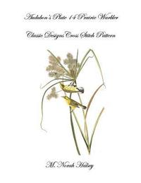 bokomslag Audubon's Plate 14 Prairie Warbler: Classic Designs Cross Stitch Pattern