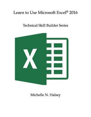 Learn to Use Microsoft Excel 2016 1