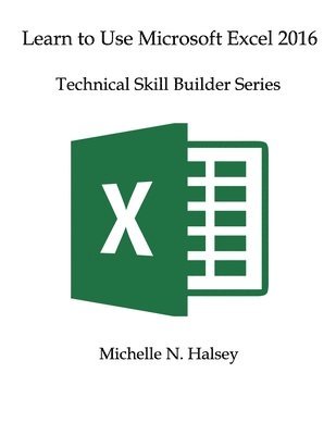 Learn to Use Microsoft Excel 2016 1