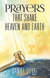 bokomslag Prayers That Shake Heaven and Earth: Volume 1