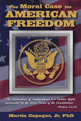 The Moral Case for American Freedom
