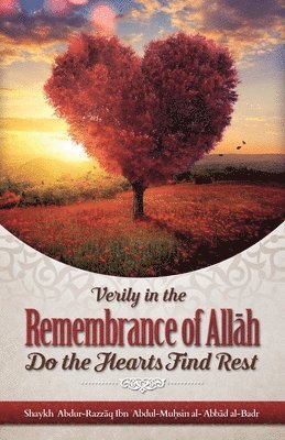 Verily in the Remembrance of All&#256;h Do the Hearts Find Rest 1