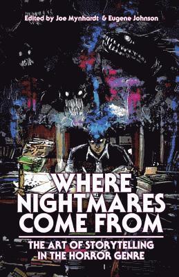 bokomslag Where Nightmares Come From: The Art of Storytelling in the Horror Genre