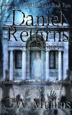 Daniel Returns A Ghost Story 1