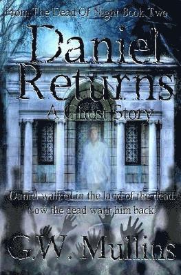 Daniel Returns A Ghost Story 1