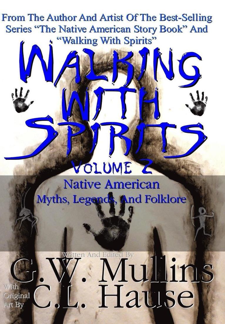 Walking With Spirits Volume 2 Native American Myths, Legends, And Folklore 1