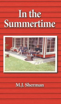 bokomslag In the Summertime: Childhood at the little red cottage on Lake Winnebago in Wisconsin