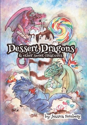 bokomslag Dessert Dragons & Other Sweet Creatures