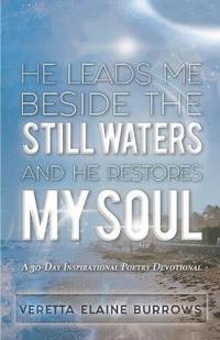 bokomslag He Leads Me Beside the Still Waters and He Restores My Soul