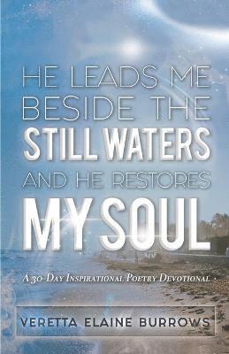 bokomslag He Leads Me Beside the Still Waters and He Restores My Soul