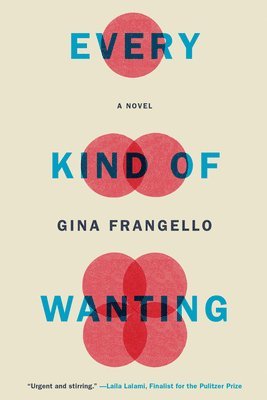 Gina Frangello - Every Kind of Wanting, Häftad