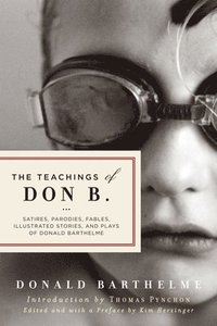 bokomslag The Teachings of Don B.: Satires, Parodies, Fables, Illustrated Stories, and Plays