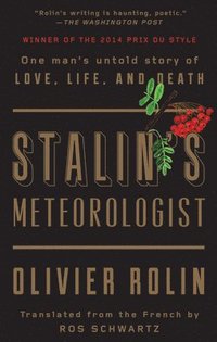 bokomslag Stalin's Meteorologist: One Man's Untold Story of Love, Life, and Death
