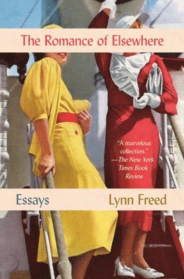 Lynn Freed - Romance of Elsewhere: Essays, Häftad