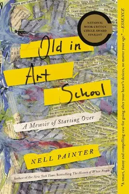 Nell Painter - Old in Art School: A Memoir of Starting Over, Häftad. Tillgänglighet: Lägg i varukorg