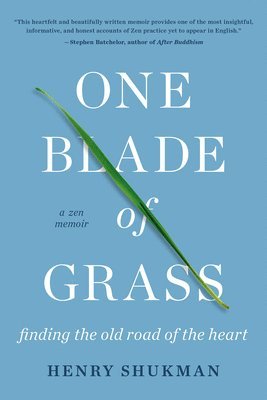 bokomslag One Blade of Grass: Finding the Old Road of the Heart, a Zen Memoir
