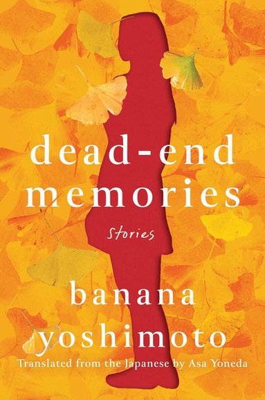 Banana Yoshimoto - Dead-End Memories, Inbunden