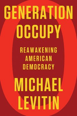 Michael Levitin - Generation Occupy, Inbunden