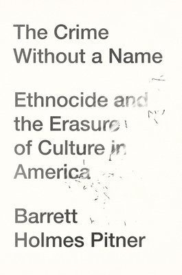 Barrett Holmes Pitner - The Crime Without a Name, Inbunden