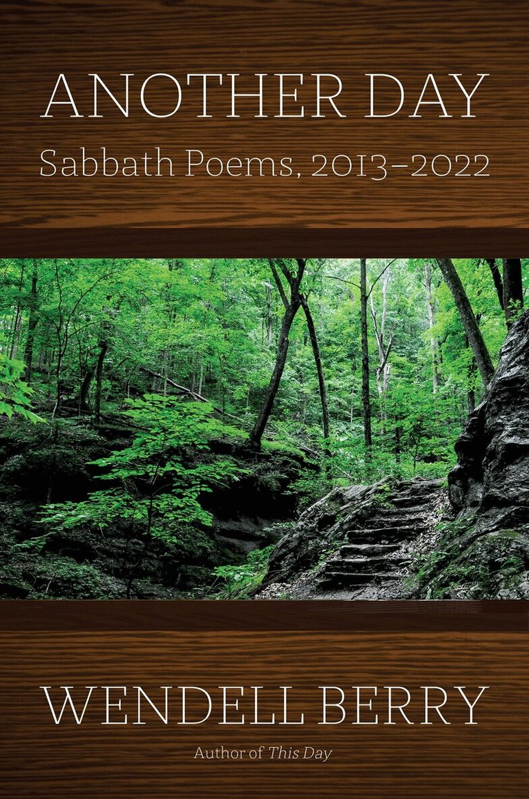 Wendell Berry - Another Day, Inbunden